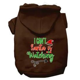 I Can't, Santa Is Watching Screen Print Dog Hoodie Brown S