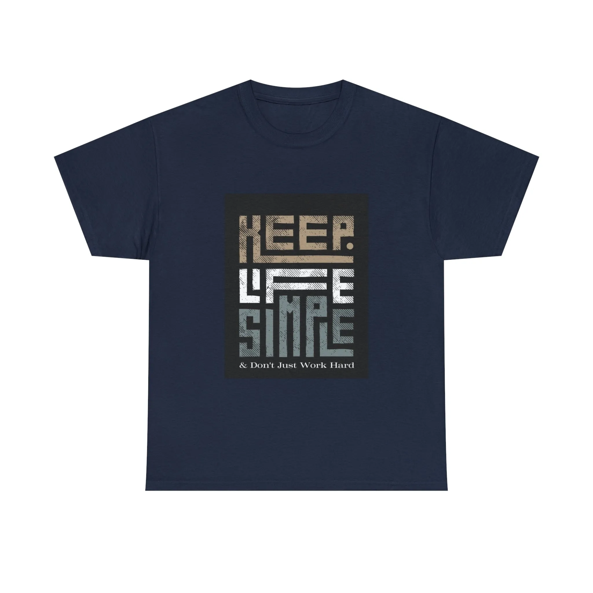 Unisex Heavy Cotton Tee Keep TShirt - Keep Life Simple & Don't Just Work Hard (Shipping from USA)