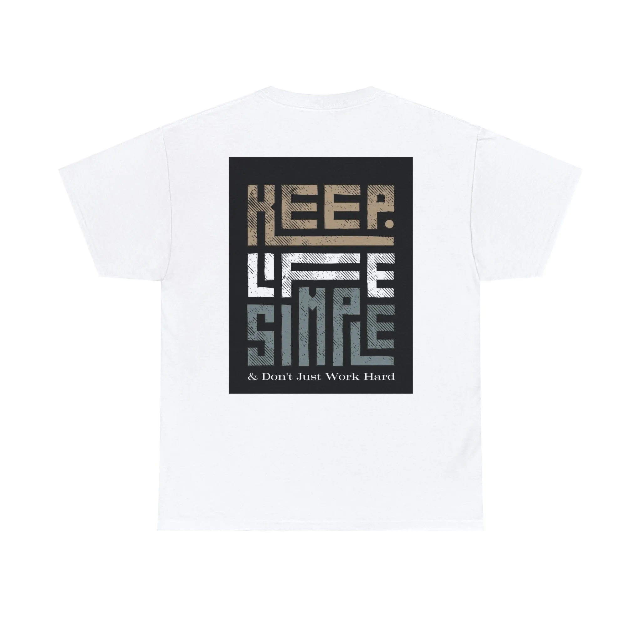 Unisex Heavy Cotton Tee Keep TShirt - Keep Life Simple & Don't Just Work Hard (Shipping from USA)