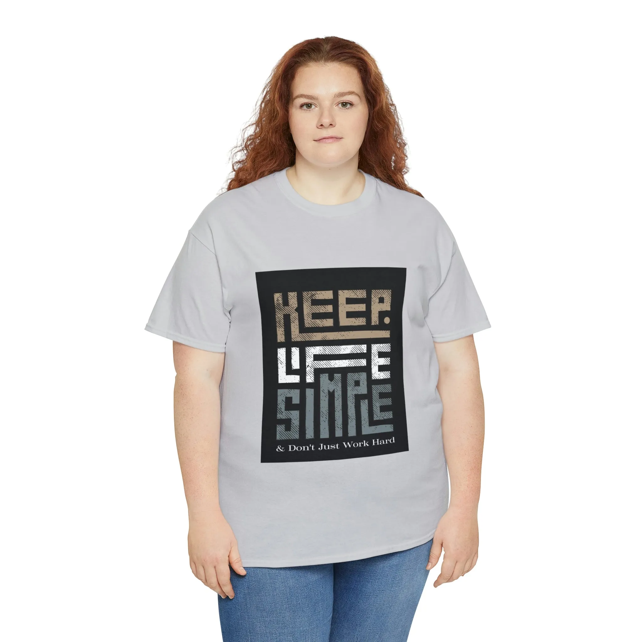 Unisex Heavy Cotton Tee Keep TShirt - Keep Life Simple & Don't Just Work Hard (Shipping from USA)