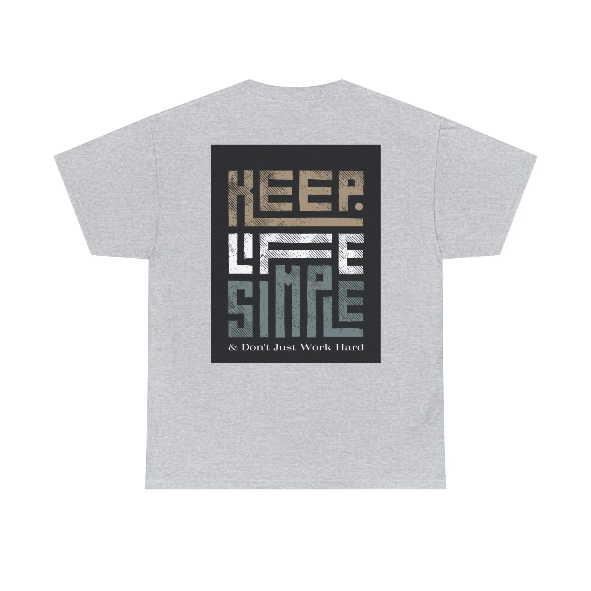 Unisex Heavy Cotton Tee Keep TShirt - Keep Life Simple & Don't Just Work Hard (Shipping from USA)