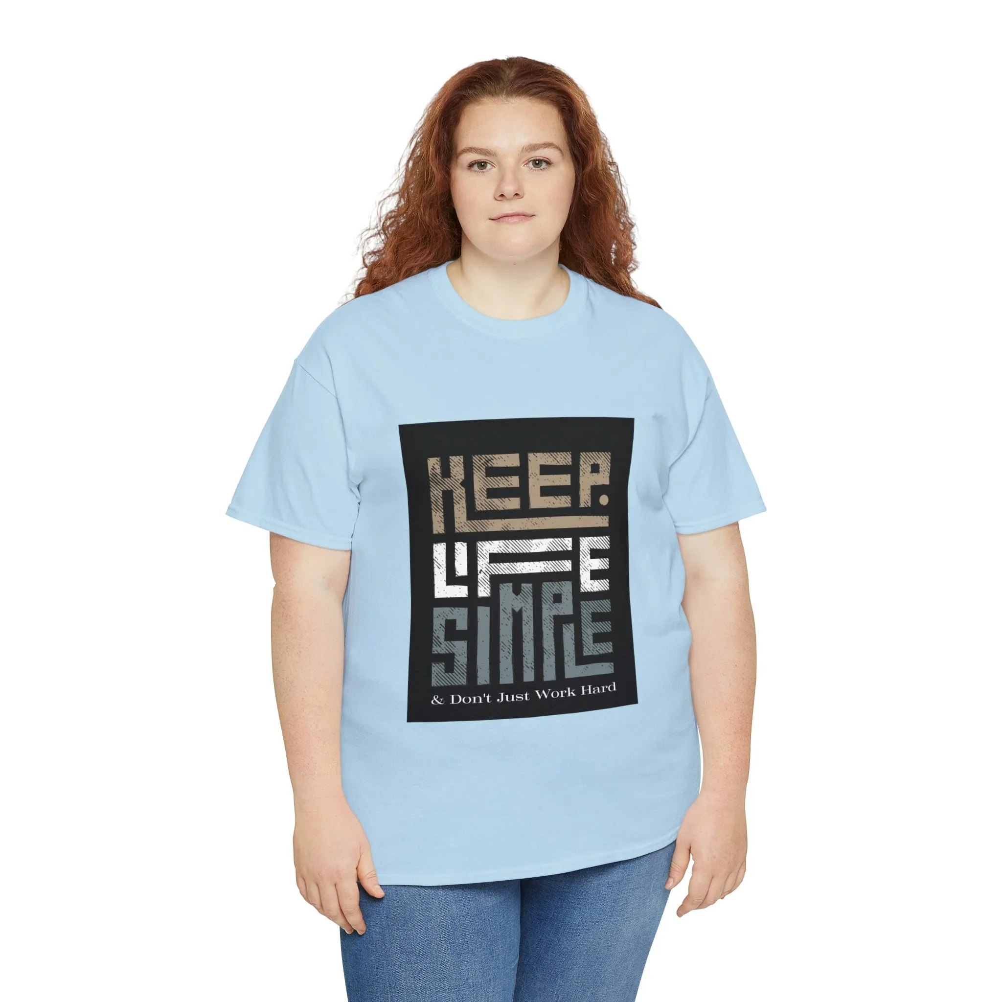 Unisex Heavy Cotton Tee Keep TShirt - Keep Life Simple & Don't Just Work Hard (Shipping from USA)