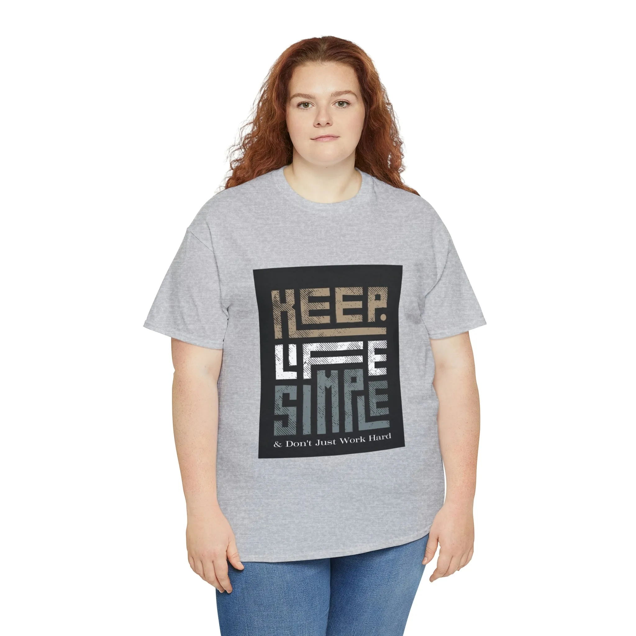 Unisex Heavy Cotton Tee Keep TShirt - Keep Life Simple & Don't Just Work Hard (Shipping from USA)