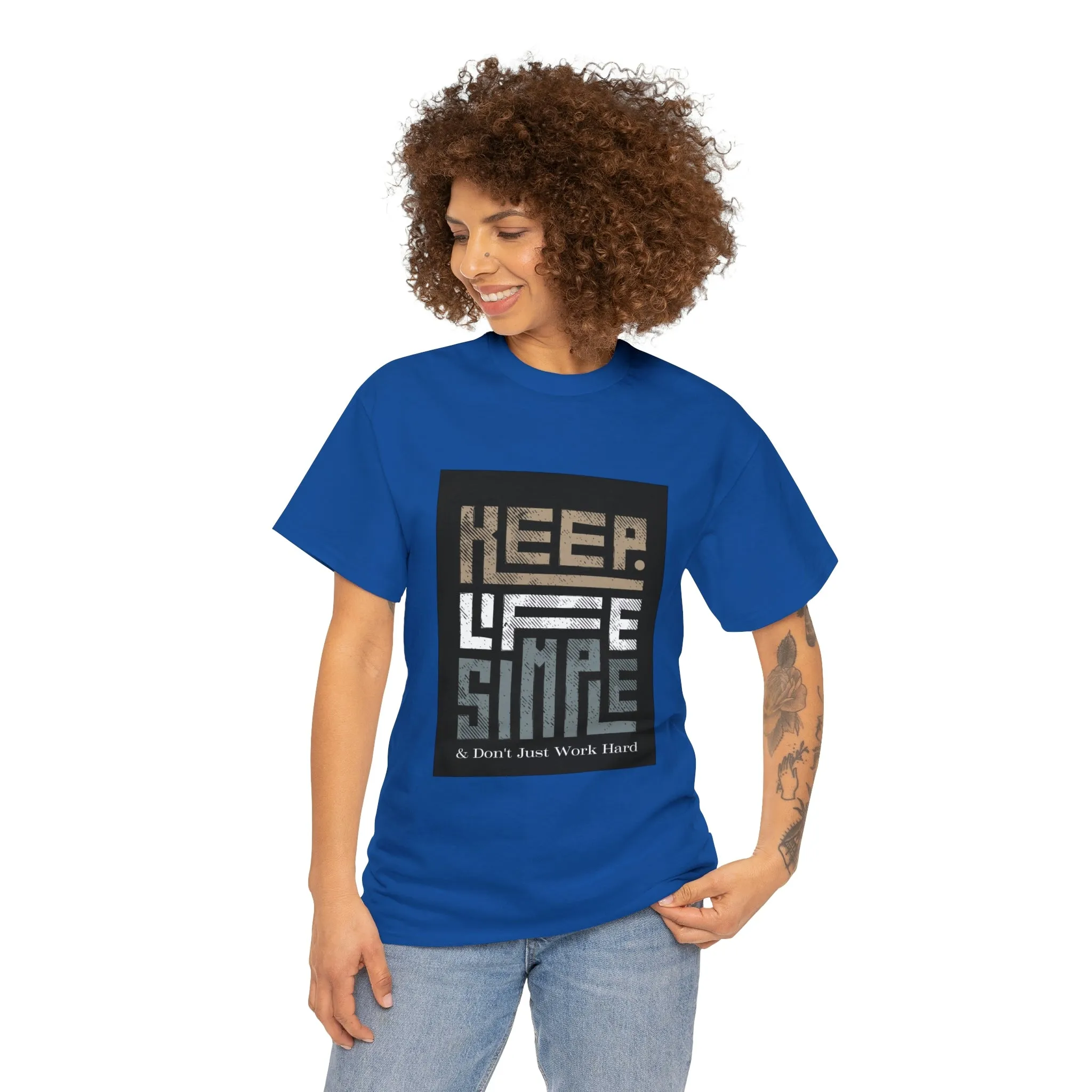 Unisex Heavy Cotton Tee Keep TShirt - Keep Life Simple & Don't Just Work Hard (Shipping from USA)