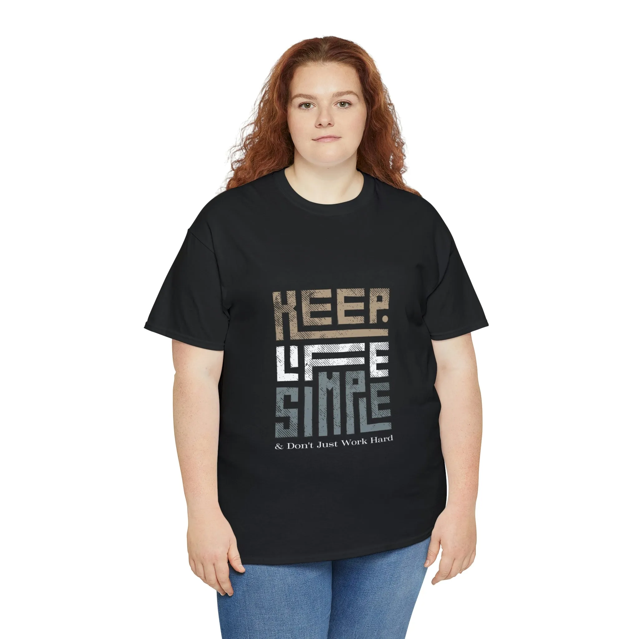 Unisex Heavy Cotton Tee Keep TShirt - Keep Life Simple & Don't Just Work Hard (Shipping from USA)